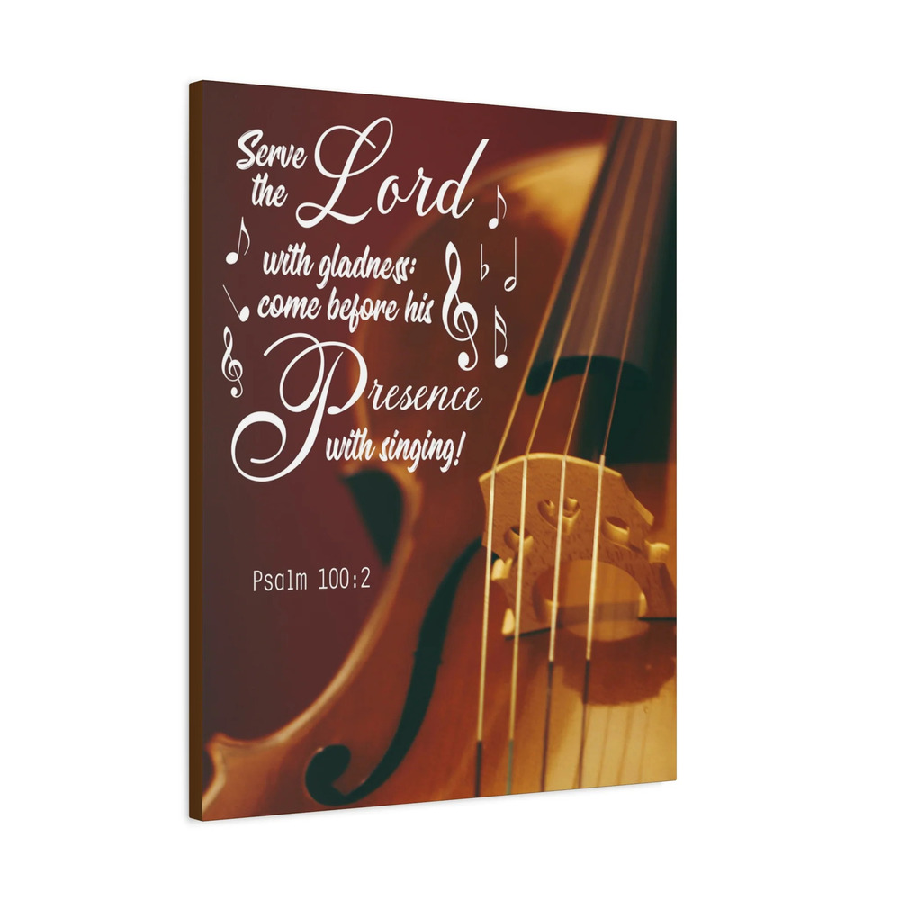 Scripture Canvas Serve the Lord With Gladness Psalm 100:2 Bible Verse Print